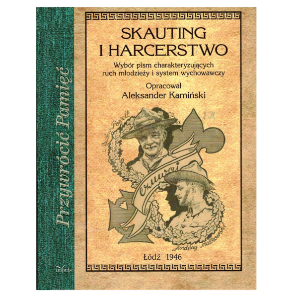 Książka Skauting i Harcerstwo - Wybór Pism Autor: ALEKSANDER KAMIŃSKI